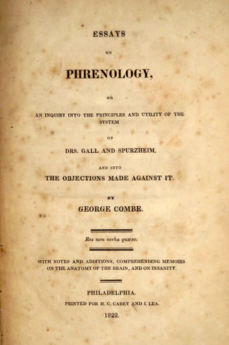 Essays on phrenology, or An inquiry into the principles and utility of the system of Drs. Gall and Spurzheim, and into the objections made against it.