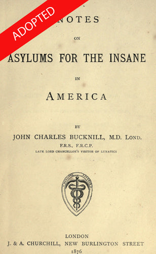 Notes on the asylums for the insane in America