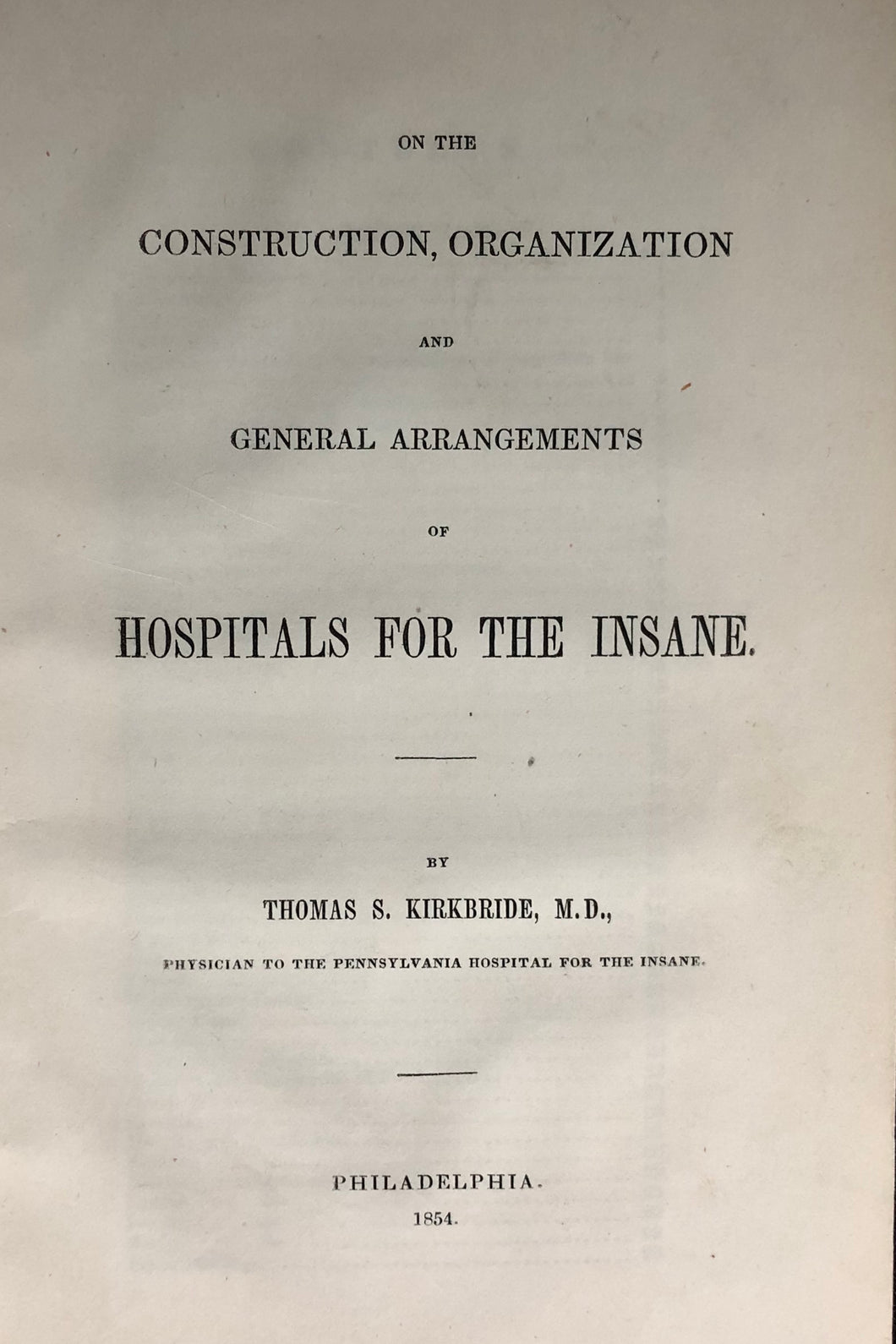 On the construction, organization, and general arrangements of hospitals for the insane