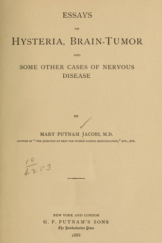 Essays on hysteria, brain-tumor, and some other cases of nervous disease