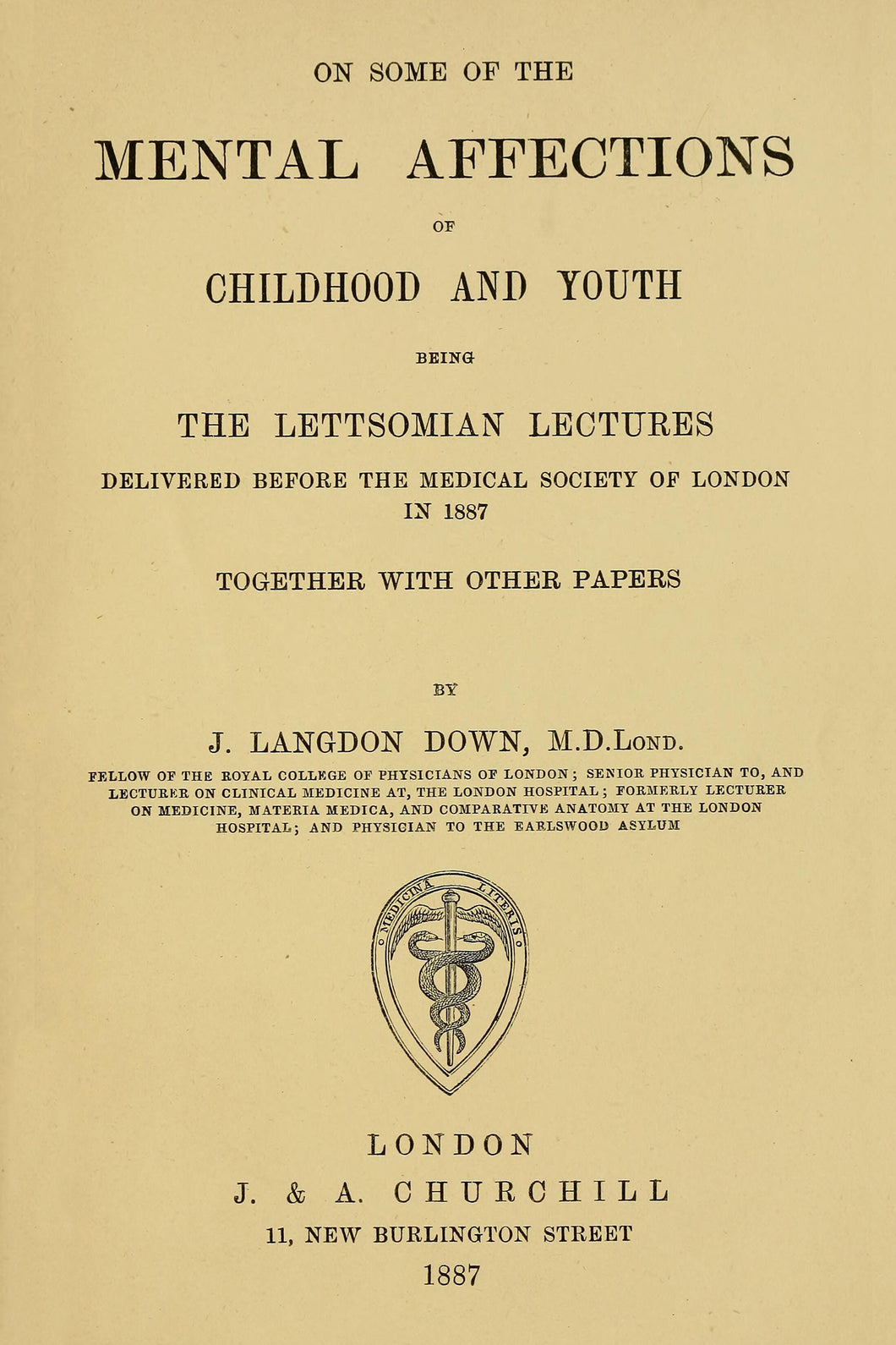 On some of the Mental Affections of Childhood and Youth being the Lettsomian Lectures..