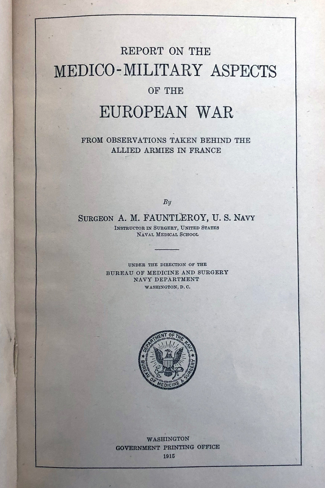 Report on the medico-military aspects of the European War from observations taken behind the allied armies in France