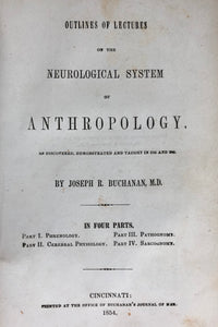 Outlines of lectures on the neurological system of anthropology, as discovered, demonstrated and taught in 1841 and 1842
