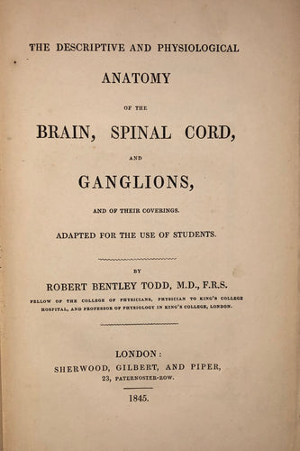 The descriptive and physiological anatomy of the brain, spina cord, and ganglions