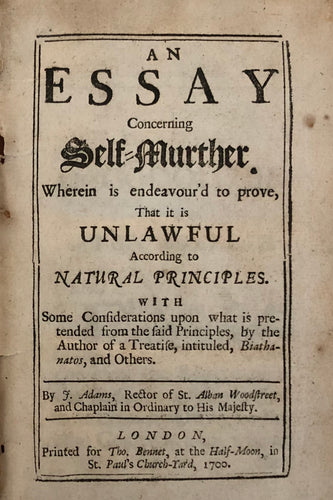 An essay concerning self-murther : wherein is endeavour'd to prove, that it is unlawful according to natural principles